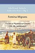 Femina Migrans: Frauen in Migrationsprozessen (18.-20. Jahrhundert)
