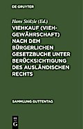 Viehkauf (Viehgewährschaft) nach dem Bürgerlichen Gesetzbuche unter Berücksichtigung des ausländischen Rechts
