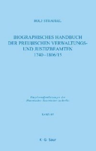 Biographisches Handbuch der preußischen Verwaltungs- und Justizbeamten 1740-1806/15