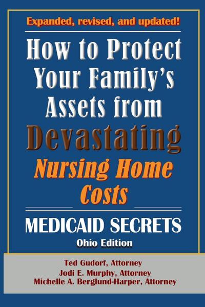How To Protect Your Family’s Assets From Devastating Nursing Home Costs