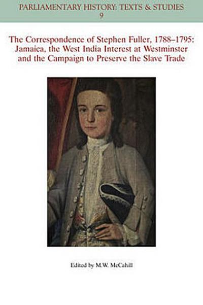 The Correspondence of Stephen Fuller, 1788 - 1795