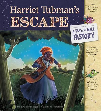 Harriet Tubman’s Escape: A Fly on the Wall History