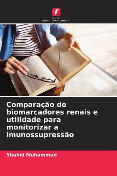 Comparação de biomarcadores renais e utilidade para monitorizar a imunossupressão