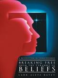 Breaking Free from the Tyranny of Beliefs