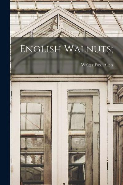 English Walnuts;