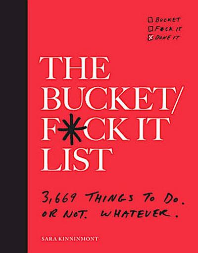 The Bucket/F*ck It List