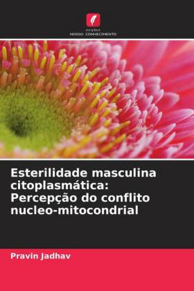 Esterilidade masculina citoplasmática: Percepção do conflito nucleo-mitocondrial