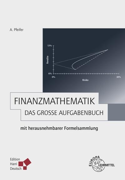 Finanzmathematik - Das große Aufgabenbuch: mit herausnehmbarer Formelsammlung