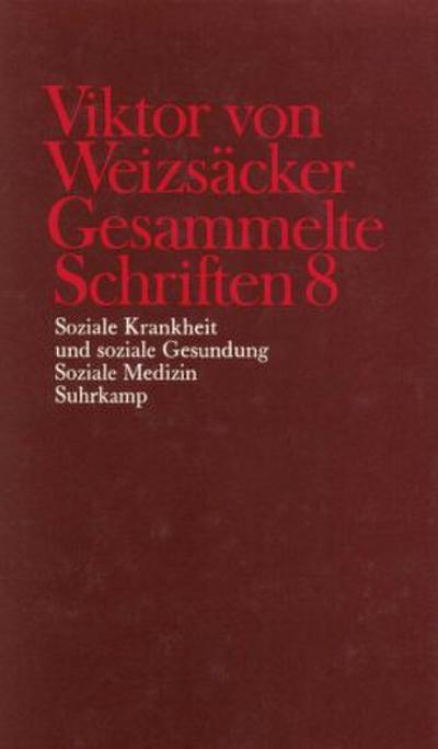 Gesammelte Schriften Soziale Krankheit und soziale Gesundung; Soziale Medizin