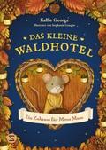 Das kleine Waldhotel 1 - Ein Zuhause für Mona Maus