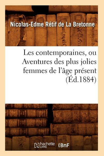 Les Contemporaines, Ou Aventures Des Plus Jolies Femmes de l’Âge Présent (Éd.1884)