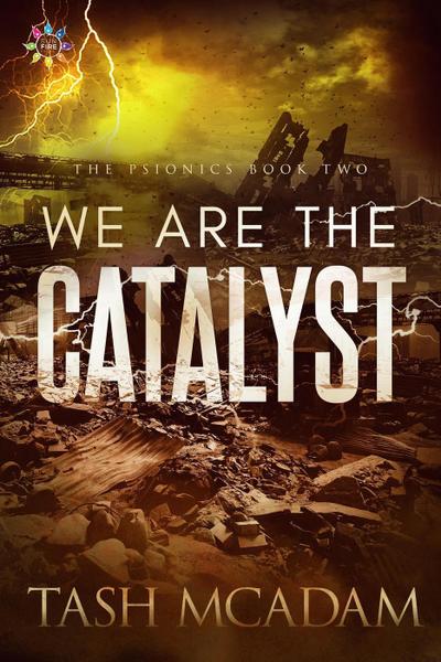 We are the Catalyst (The Psionics)
