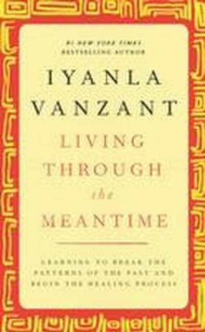 Living Through the Meantime