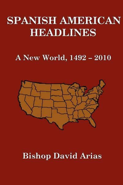 Spanish American Headlines  A New World, 1492-2010
