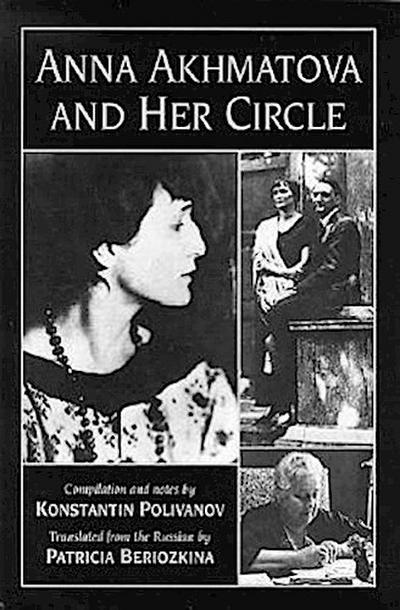 Anna Akhmatova and Her Circle