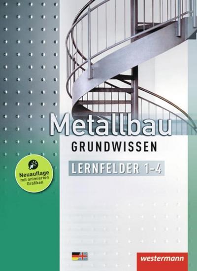 Metallbau Grundwissen. Schulbuch. Lernfelder 1-4