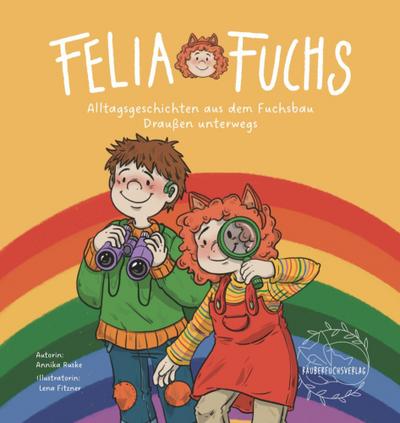 Felia Fuchs - Alltagsgeschichten aus dem Fuchsbau