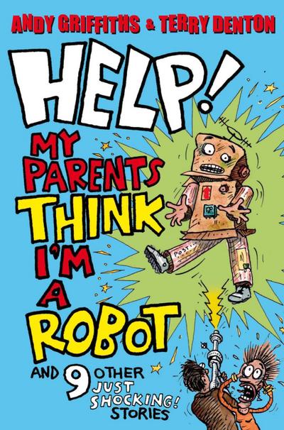 Help! My Parents Think I’m a Robot!