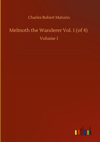 Melmoth the Wanderer Vol. 1 (of 4)