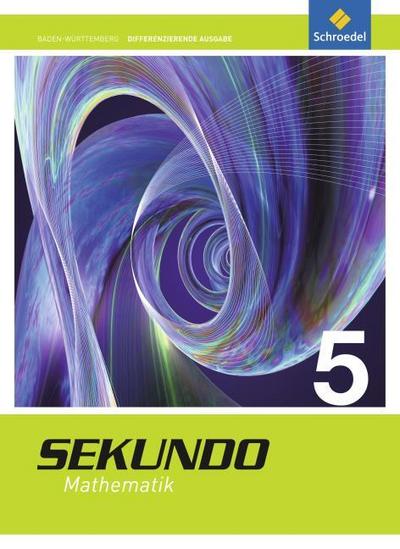 Sekundo - Mathematik für differenzierende Schulformen - Ausgabe 2015 für Baden-Württemberg