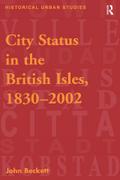 City Status in the British Isles, 1830-2002