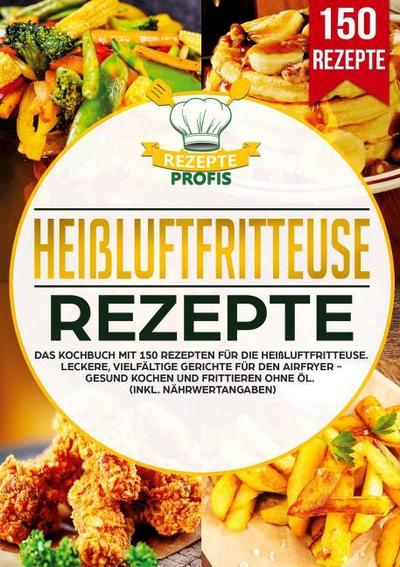 Heißluftfritteuse Rezeptbuch