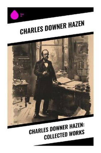 Charles Downer Hazen: Collected Works