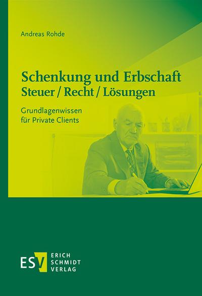 Schenkung und Erbschaft - Steuer, Recht, Lösungen