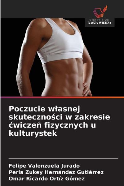 Poczucie w¿asnej skuteczno¿ci w zakresie ¿wicze¿ fizycznych u kulturystek