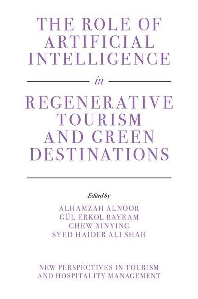 The Role of Artificial Intelligence in Regenerative Tourism and Green Destinations