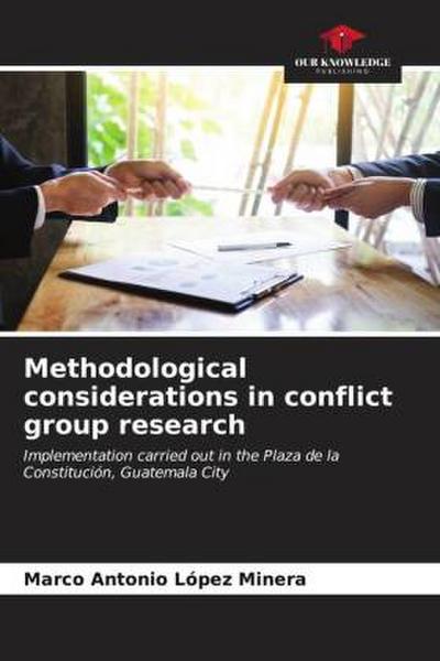 Methodological considerations in conflict group research