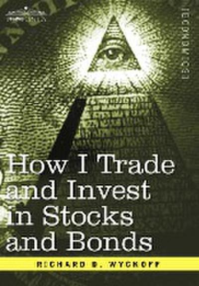 How I Trade and Invest in Stocks and Bonds