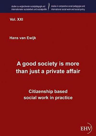 A good society is more than just a private affair