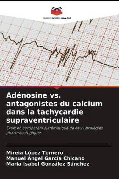 Adénosine vs. antagonistes du calcium dans la tachycardie supraventriculaire