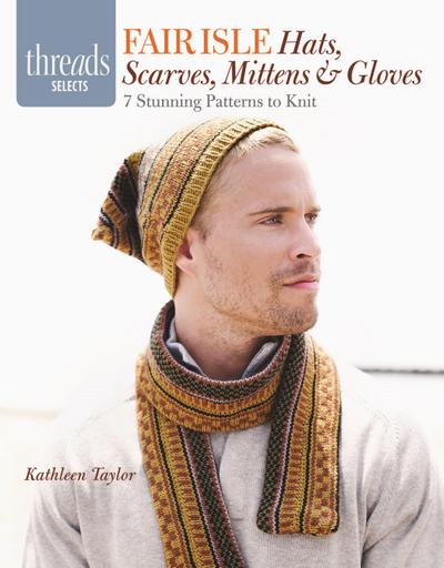 Fair Isle Hats, Scarves, Mittens and Gloves