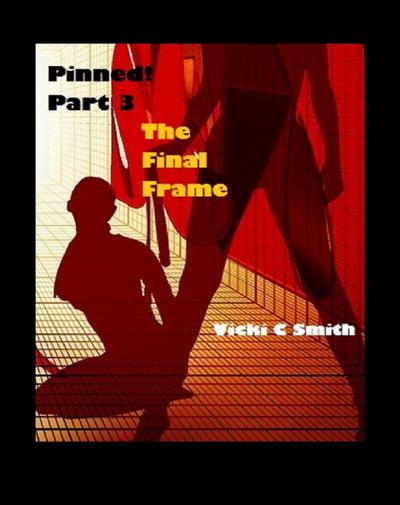 Pinned! Part 3: The Final Frame