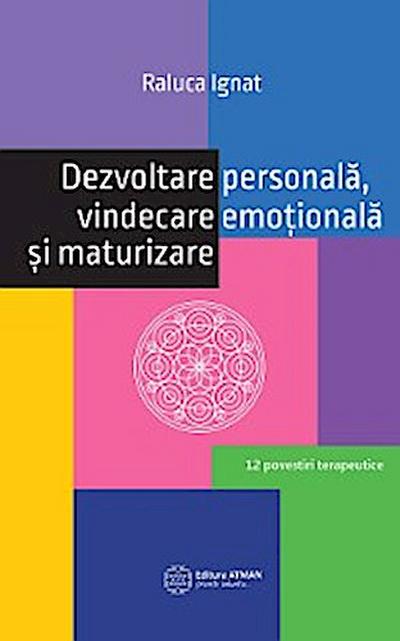 Dezvoltare personală, vindecare emoțională și maturizare. 12 povestiri terapeutice