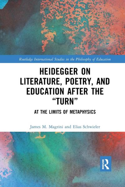 Heidegger on Literature, Poetry, and Education after the ¿Turn¿
