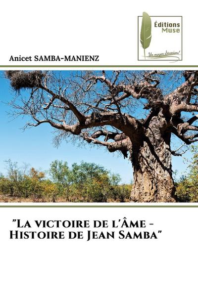 "La victoire de l’Âme - Histoire de Jean Samba"