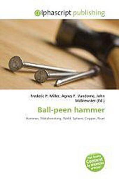 Ball-peen hammer - Frederic P. Miller