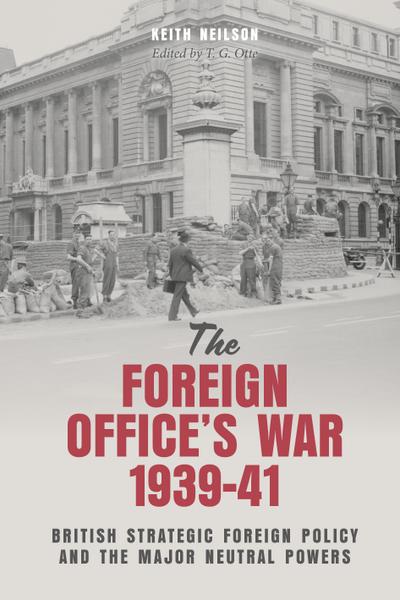 The Foreign Office’s War, 1939-41