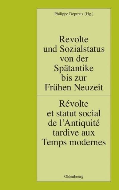 Revolte und Sozialstatus von der Spätantike bis zur Frühen Neuzeit / Révolte ...