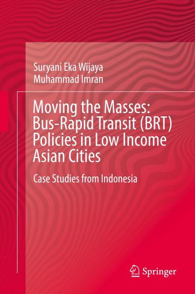 Moving the Masses: Bus-Rapid Transit (BRT) Policies in Low Income Asian Cities