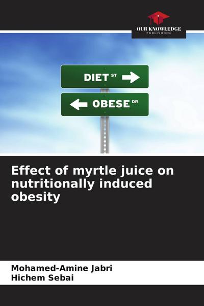 Effect of myrtle juice on nutritionally induced obesity