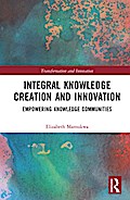 Integral Knowledge Creation and Innovation