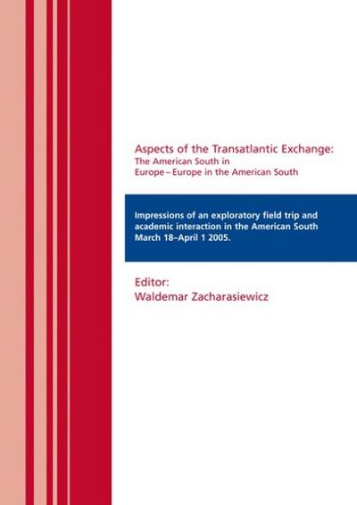 Aspects of the Transatlantic Exchange: The American South in Europe - Europe in the American South