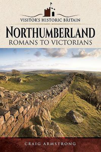 Visitors’ Historic Britain: Northumberland