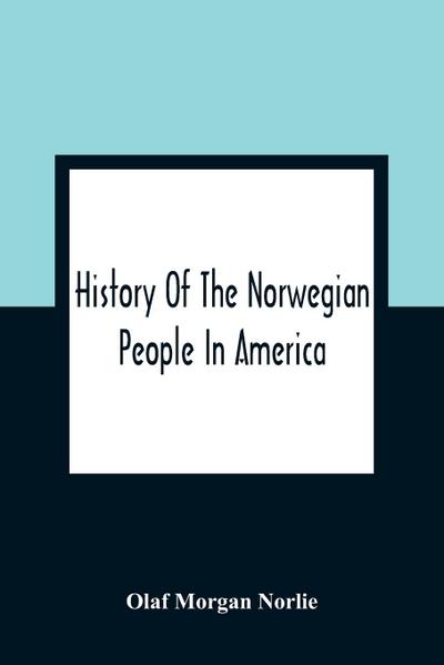 History Of The Norwegian People In America