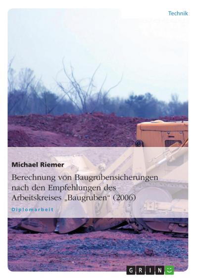 Berechnung von Baugrubensicherungen nach den Empfehlungen des Arbeitskreises "Baugruben" (2006)