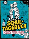 Aus dem Schultagebuch - Deutsch, Mathe, Chaos!